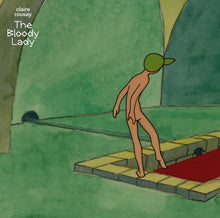 Load image into Gallery viewer, Claire Rousay - The Bloody Lady