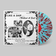 Load image into Gallery viewer, Pastor T. L. Barrett And The Youth For Christ Choir – Like A Ship... (Without A Sail) (Joyful Medley Splatter vinyl)