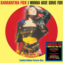 Load image into Gallery viewer, Samantha Fox - I Wanna Have Some Fun (Picture Disc)