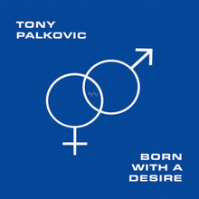 Load image into Gallery viewer, Tony Palkovic - Born With A Desire (Orange)