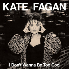 Load image into Gallery viewer, Kate Fagan - I Don't Wanna Be Too Cool (Expanded Edition) (Milky Clear)