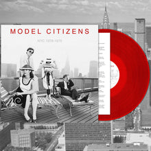 Load image into Gallery viewer, Model Citizens - NYC 1978-1979 (Red vinyl)