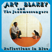 Load image into Gallery viewer, Art Blakey &amp; The Jazz Messengers - Reflections In Blue (Blue)
