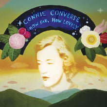 Load image into Gallery viewer, Connie Converse - How Sad, How Lovely (Silver Opaque vinyl + 7")
