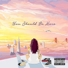 Load image into Gallery viewer, Kehlani - You Should Be Here
