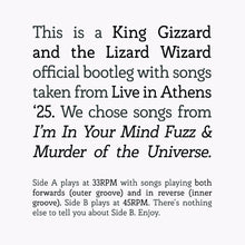 Load image into Gallery viewer, King Gizzard And The Lizard Wizard - Songs from I'm In Your Mind Fuzz &amp; Murder of the Universe - Live in Athens '25
