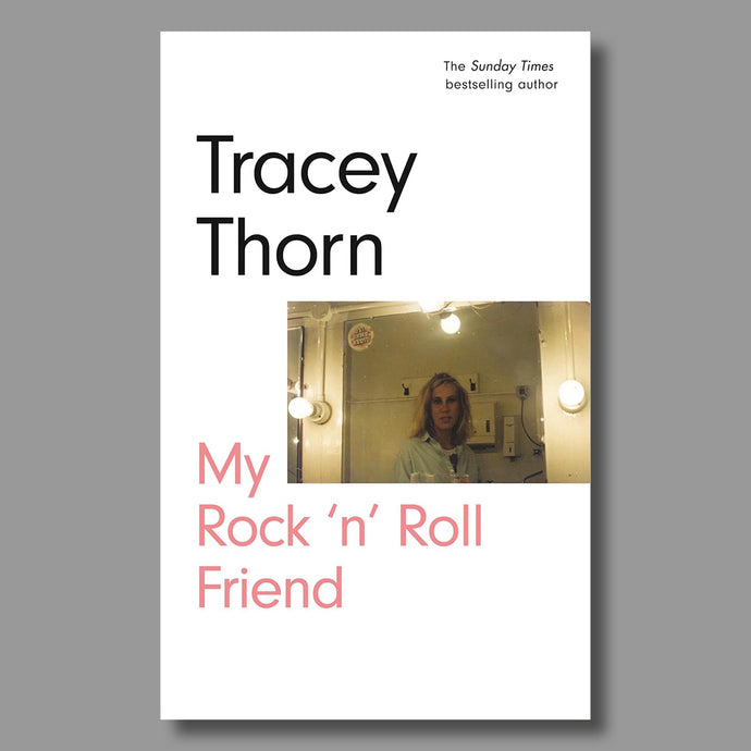 My Rock 'n' Roll Friend - Tracey Thorn