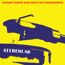 Load image into Gallery viewer, Stereolab - Transient Random-Noise Bursts With Announcements  (2025 Reissue 2LP)
