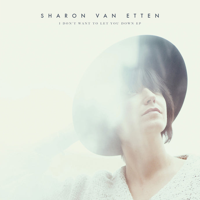 Sharon Van Etten - I Don't Want To Let You Down