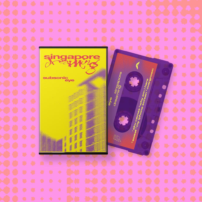 [PRE ORDER] Subsonic Eye - Singapore Dreaming (Cassette)