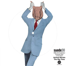Load image into Gallery viewer, Suede - Animal Nitrate (30th Anniversary Edition) (Limited 7&quot; Picture Disc)

