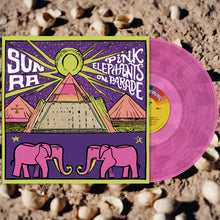 Load image into Gallery viewer, Sun Ra - Pink Elephants On Parade (Pink) - RSD2024
