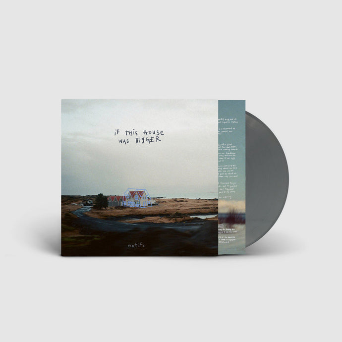 [PRE ORDER] Motifs - If This House Was Bigger (Grey vinyl)