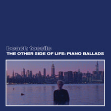 Load image into Gallery viewer, Beach Fossils - The Other Side Of Life: Piano Ballads (Deep Sea)
