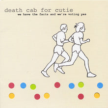 Load image into Gallery viewer, Death Cab For Cutie - We Have The Facts And We&#39;re Voting Yes (2025 Reissue)
