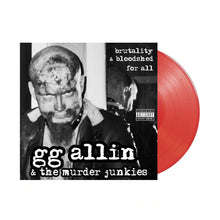 Load image into Gallery viewer, GG Allin and The Murder Junkies - Brutality And Bloodshed For All (Clear Red)
