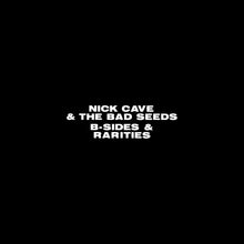 Load image into Gallery viewer, Nick Cave &amp; The Bad Seeds - B-Sides &amp; Rarities: Part II
