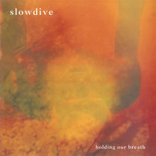 Load image into Gallery viewer, Slowdive - Holding Our Breath (Flaming Orange)
